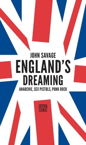 England’s Dreaming von Lösch,  Connie, Savage,  Jon