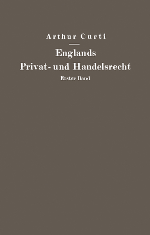 Englands Privat- und Handelsrecht von Curti,  Arthur