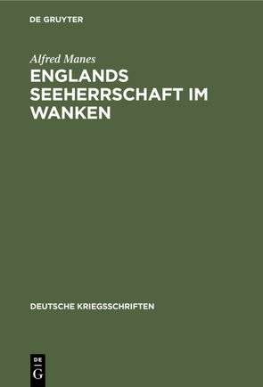 Englands Seeherrschaft im Wanken von Manes,  Alfred