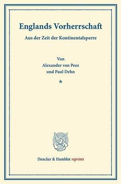 Englands Vorherrschaft. von Dehn,  Paul, Peez,  Alexander von