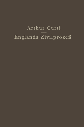 Englands Zivilprozeß von Curti,  Arthur