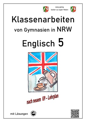 Englisch 5 – Klassenarbeiten (Green Line 1) von Gymnasien in NRW – G9 – mit Lösungen von Arndt,  Monika, Schmid,  Heinrich