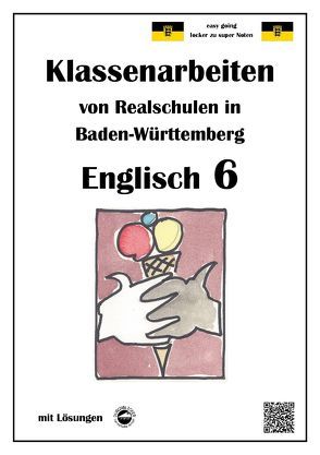 Englisch 6, Klassenarbeiten von Realschulen in Baden-Württemberg von Arndt,  Monika, Schmid,  Heinrich