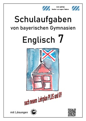 Englisch 7 (Green Line 3), Schulaufgaben von bayerischen Gymnasien mit Lösungen nach LehrplanPlus und G9 von Arndt,  Monika, Schmid,  Heinrich