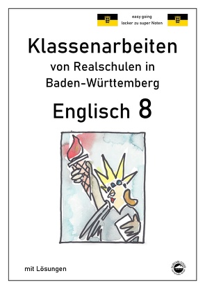 Englisch 8, Klassenarbeiten von Realschulen in Baden-Württemberg mit Lösungen von Arndt,  Monika, Schmid,  Heinrich