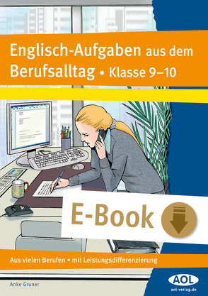 Englisch-Aufgaben aus dem Berufsalltag Kl. 9-10 von Gruner,  Anke