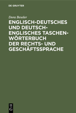 Englisch-deutsches und deutsch-englisches Taschenwörterbuch der Rechts- und Geschäftssprache von Beseler,  Dora