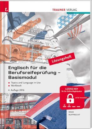 Englisch für die Berufsreifeprüfung – Basismodul Lösungsheft von Raab,  Gabriele, Rupprecht,  Matthias