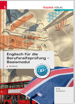 Englisch für die Berufsreifeprüfung – Basismodul Workbook B-Book von Raab,  Gabriele, Rupprecht,  Matthias