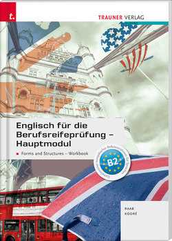 Englisch für die Berufsreifeprüfung – Hauptmodul Forms and Structures, Workbook E-Book von Kodré,  Christina, Raab,  Gabriele