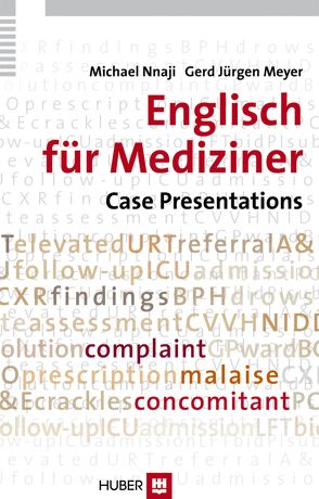 Englisch für Mediziner: Case Presentations von Meyer,  Gerd J, Nnaji,  Michael