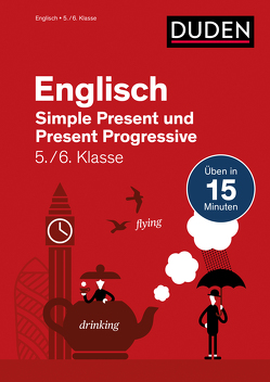 Englisch in 15 Min – Simple Present und Present Progressive 5./6. Klasse von Ablang,  Friederike, Hock,  Birgit