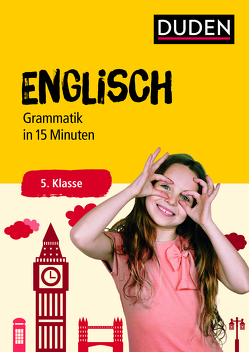 Englisch in 15 Minuten – Grammatik 5. Klasse