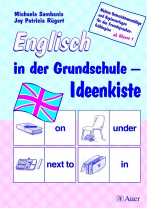 Englisch in der Grundschule – Ideenkiste von Rügert,  Joy Patricia, Sambanis,  Michaela