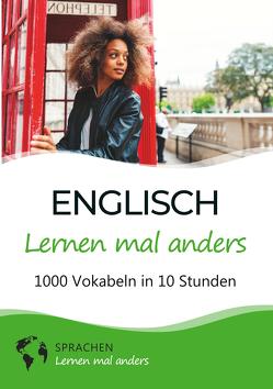 Englisch lernen mal anders – 1000 Vokabeln in 10 Stunden von Sprachen lernen,  mal anders