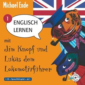 Englisch lernen mit Jim Knopf und Lukas dem Lokomotivführer – Teil 1 von Ende,  Michael, Kraus,  Helmut, Metcalf,  Robert