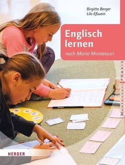Englisch lernen nach Maria Montessori von Berger,  Birgitta, Eßwein,  Lilo, Klein-Landeck,  Michael, Pütz,  Tanja