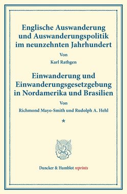 Englische Auswanderung und Auswanderungspolitik von Hehl,  Rudolph A., Mayo-Smith,  Richmond, Rathgen,  Karl