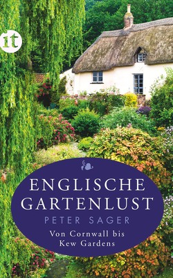 Englische Gartenlust von Sager,  Peter