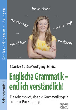 Englische Grammatik – endlich verständlich! von Schütz,  Béatrice, Schütz,  Wolfgang