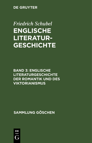 Friedrich Schubel: Englische Literaturgeschichte / Englische Literaturgeschichte der Romantik und des Viktorianismus von Schubel,  Friedrich