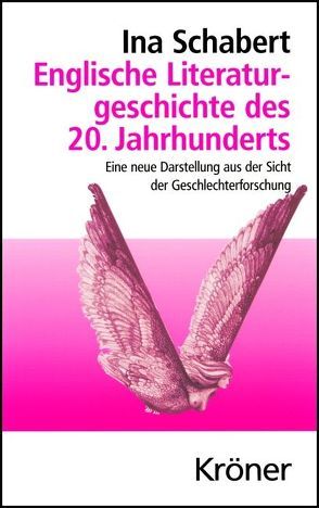 Englische Literaturgeschichte des 20. Jahrhunderts von Schabert,  Ina