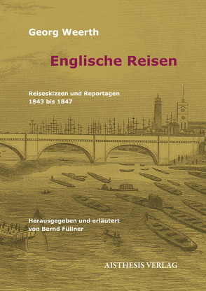 Englische Reisen von Füllner,  Bernd, Weerth,  Georg