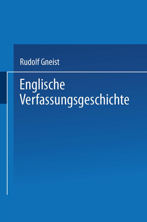 Englische Verfassungsgeschichte von Gneist,  Rudolf