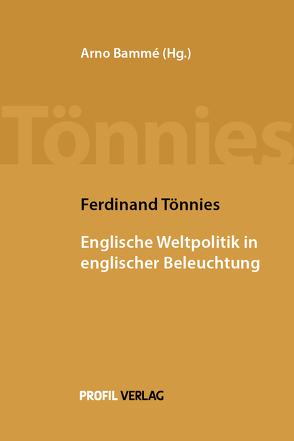 Ferdinand Tönnies: Englische Weltpolitik in englischer Beleuchtung von Bammé,  Arno, Tönnies,  Ferdinand
