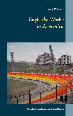Englische Woche in Armenien von Pochert,  Jörg