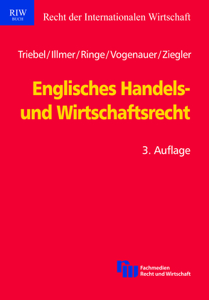 Englisches Handels- und Wirtschaftsrecht von Illmer,  Martin, Jenner,  Alice, Otte,  Sabine, Ringe,  Wolf-Georg, Triebel,  Volker, Vogenauer,  Stefan, Ziegler,  Katja