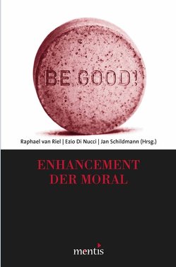 Enhancement der Moral von Nucci,  Ezio Di, Riel,  Raphael van, Schildmann,  Jan