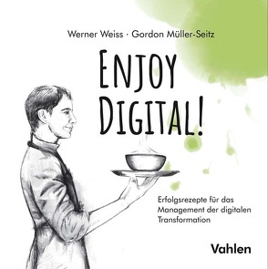 Enjoy Digital! von Müller-Seitz,  Gordon, Weiss,  Werner