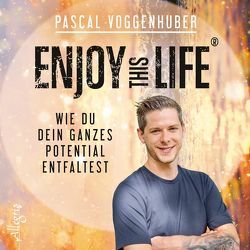 Enjoy this Life® von Nicol,  Clemens, Voggenhuber,  Pascal