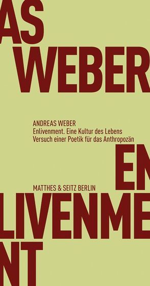 Enlivenment. Eine Kultur des Lebens von Höfer,  Dirk, Weber,  Andreas