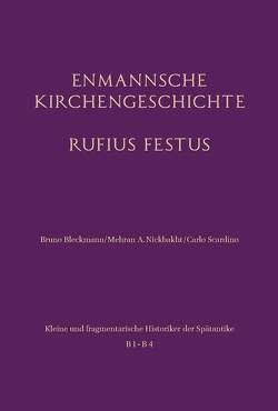 Enmannsche Kaisergeschichte. Rufius Festus von Bleckmann,  Bruno, Nickbakht,  Mehran A., Scardino,  Carlo