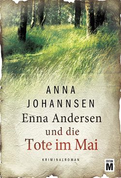 Enna Andersen und die Tote im Mai von Johannsen,  Anna