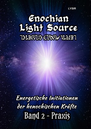 Enochian Light Source / Enochian Light Source – Band II – Praxis von LYSIR,  Frater