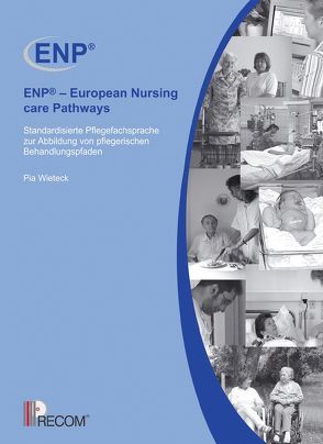 ENP – European Nursing care Pathways von Wieteck,  Pia