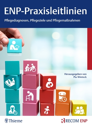 ENP-Praxisleitlinien: Pflegediagnosen, Pflegeziele, Pflegemaßnahmen von Wieteck,  Pia