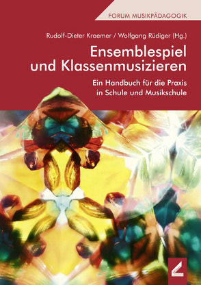 Ensemblespiel und Klassenmusizieren von Kraemer,  Rudolf-Dieter, Rüdiger,  Wolfgang