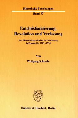 Entchristianisierung, Revolution und Verfassung. von Schmale,  Wolfgang