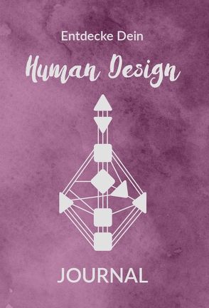 Entdecke Dein Human Design von Fischer,  Eva, Kihm,  Carmen