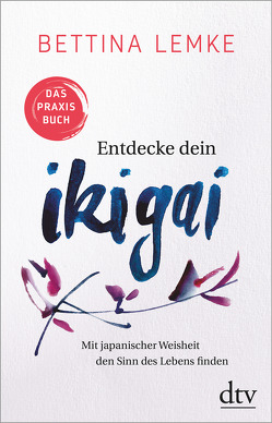 Entdecke dein Ikigai von Lemke,  Bettina