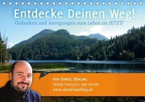 Entdecke Deinen Weg! (Tischkalender 2018 DIN A5 quer) von Bühling,  Daniel