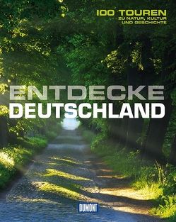 Entdecke Deutschland (DuMont Bildband) von Grubbe,  Gerhard, Pietsch,  Reinhard