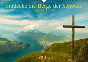 Entdecke die Berge der Schweiz mit dem TELL-PASSCH-Version (Wandkalender 2018 DIN A3 quer) von studio-fifty-five