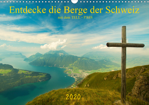 Entdecke die Berge der Schweiz mit dem TELL-PASSCH-Version (Wandkalender 2020 DIN A3 quer) von studio-fifty-five