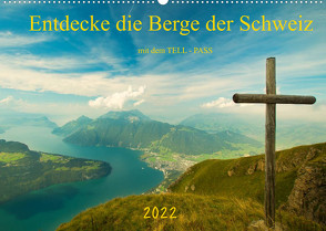 Entdecke die Berge der Schweiz mit dem TELL-PASSCH-Version (Wandkalender 2022 DIN A2 quer) von studio-fifty-five