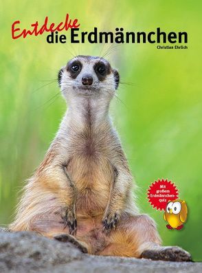 Entdecke die Erdmännchen von Ehrlich,  Christian